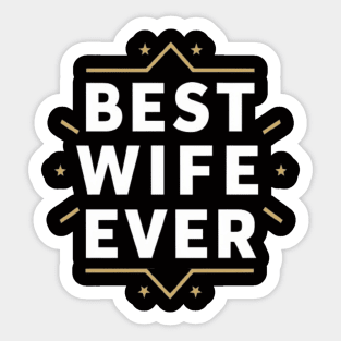 Best wife ever Sticker